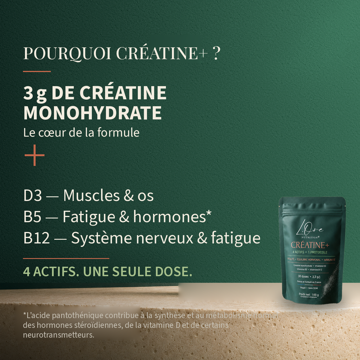 Pourquoi CRÉATINE+ : 3 g de créatine monohydrate au cœur, D3, B5 et B12 en complément.